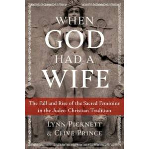 When God Had a Wife | Lynn Picknett, Clive Prince (ISBN: 9781591433705)