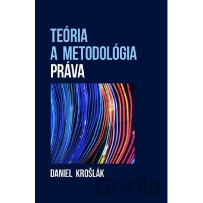 Teória a metodológia práva - Daniel Krošlák