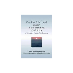 Cognitive-Behavioural Therapy in the Treatment of Addiction - A Treatment Planner for Clinicians | Christos Kouimtsidis, Martina Reynolds, Paul Davis, Louise Sell, Colin Drummond, Nicholas Tarrier (ISBN: 9780470058527)