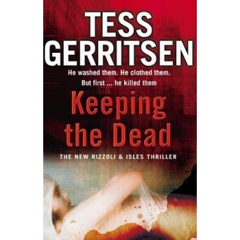 Keeping the Dead - Tess Gerritsen