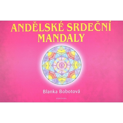 Andělské srdeční mandaly - Blanka Bobotová