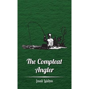 Compleat Angler | Izaak Walton (ISBN: 9781406734843)
