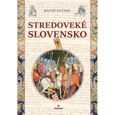 Stredoveké Slovensko - Matúš Kučera