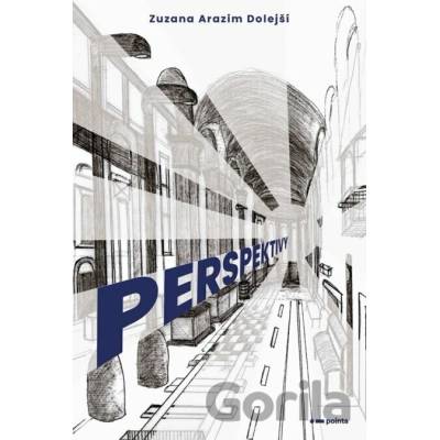 Perspektivy - Zuzana Arazim Dolejší