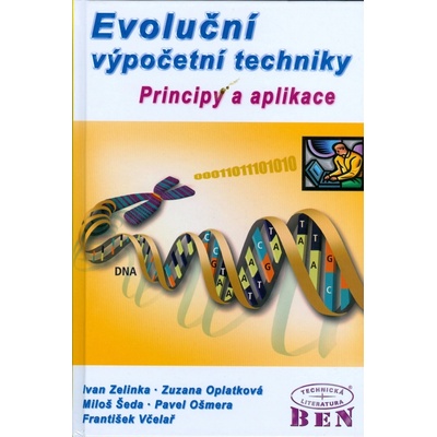 Evoluční výpočetní techniky - Ivan Zelinka, Zuzana Oplatková, Miloš Šeda, Pavel Ošmera, František Včelař