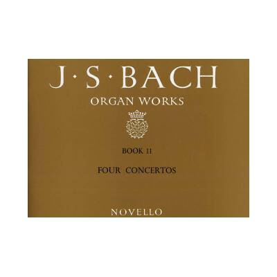 J.S. BACH: ORGAN WORKS BOOK 11 FOUR CONCERTOS NOVELLO – Hledejceny.cz