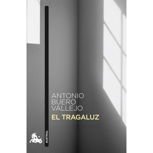 TRAGALUZ, EL | ANTONIO BUERO VALLEJO (ISBN: 9788467033366)