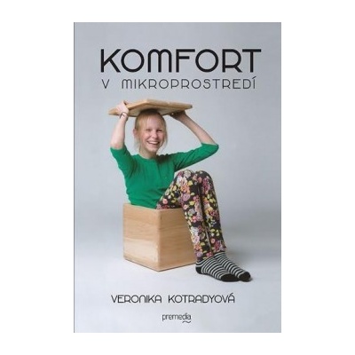 Komfort v mikroprostredí Veronika Kotradyová SK