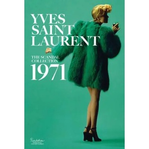 Yves Saint Laurent: The Scandal Collection, 1971 | Olivier Saillard, Dominique Veillon (ISBN: 9781419724657)