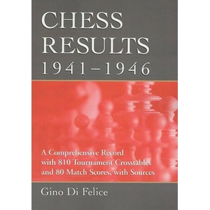 Chess Results, 1941-1946 | Gino Di Felice (ISBN: 9780786438198)