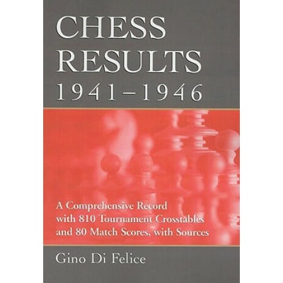 Chess Results, 1941-1946 | Gino Di Felice