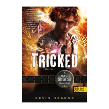 Tricked - Átverve - A Vasdruida Krónikái 4.