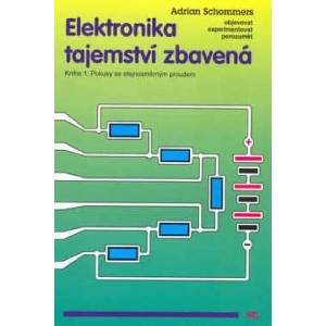 Elektronika tajemství zbavená | Adrian Schommers (ISBN: 9788090205994)