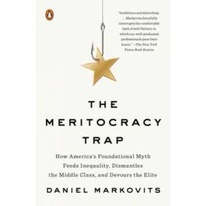 Meritocracy Trap | DANIEL MARKOVITS (ISBN: 9780735222014)