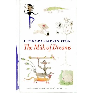 The Milk Of Dreams | Leonora Carrington (ISBN: 9781681370941)