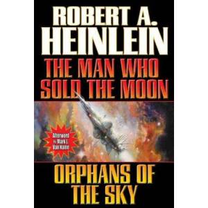 Man Who Sold The Moon/ Orphans Of The Sky | Robert A. Heinlein (2013)