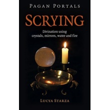 Pagan Portals - Scrying: Divination Using Crystals, Mirrors, Water and Fire