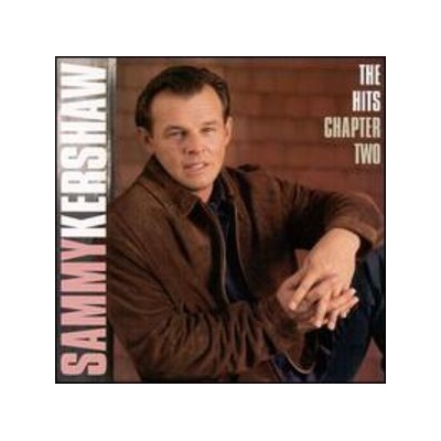 The Hits Chapter 2 - Sammy Kershaw CD