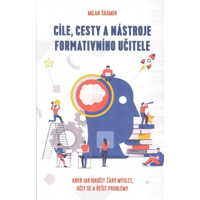 Cíle, cesty a nástroje formativního učitele