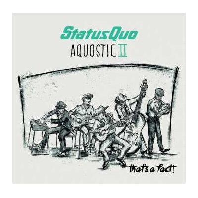 Status Quo - Aquostic II - That's A Fact ! CD