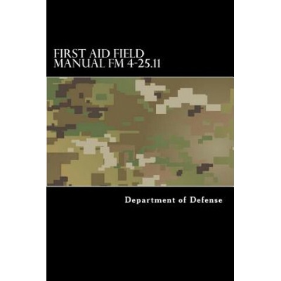 First Aid Field Manual FM 4-25.11: First Aid including Change 1 issued July 2004 also NTRP 4-02.1.1 AFMAN 44-163, MCRP 3-02G