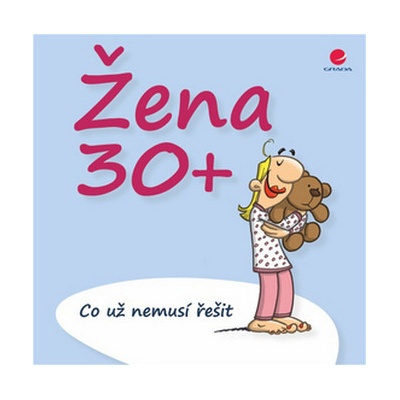 Žena 30+ Co už nemusí řešit - Michael Kernbach, Fernandez Miguel