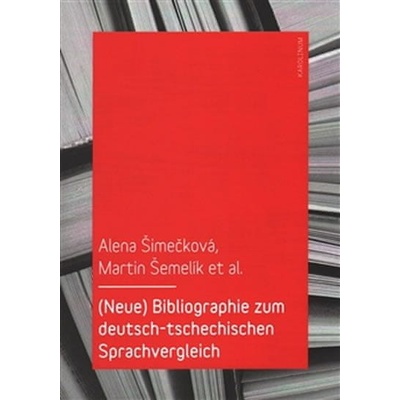 Bibliographie zum deutsch-tschechischen Sprachvergleich Alena Šimečková CZ