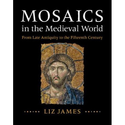 Mosaics in the Medieval World