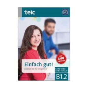Einfach gut! Deutsch für die Integration B1.2 Kurs-und Arbeitsbuch | Ines Hälbig (ISBN: 9783946447856)