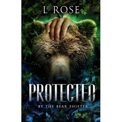 Protected by the Bear Shifter | Lila Rose