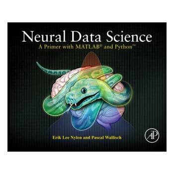Neural Data Science | Pascal Wallisch, Erik Nylen
