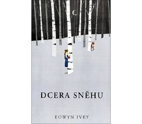 Dcera sněhu - Eowyn Ivey