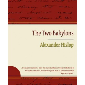 Two Babylons - Alexander Hislop | Alexander Hislop
