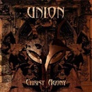 UNION: CHRIST AGONY CD