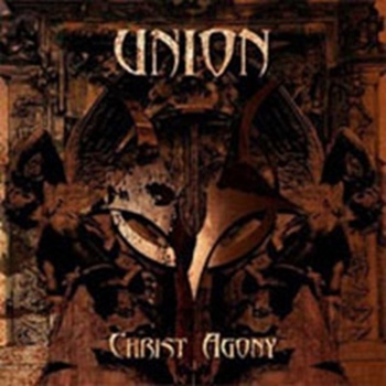 UNION: CHRIST AGONY CD