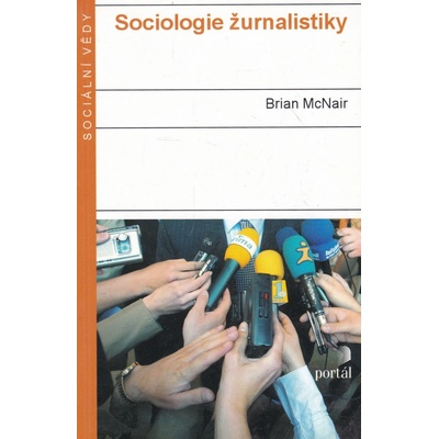 Sociologie žurnalistiky - Brian McNair