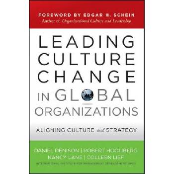 Leading Culture Change in Global Organizations - Aligning Culture and Strategy | Daniel Denison