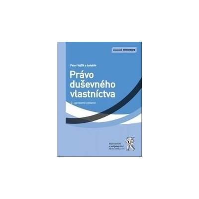 Právo duševného vlastníctva, 2. upravené vydanie - Peter Vojčík