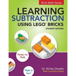Learning Subtraction Using LEGO Bricks | Dr Shirley Disseler (ISBN: 9781938406683)