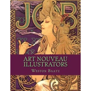 Art Nouveau Illustrators | Weston Baatz (ISBN: 9781530007332)