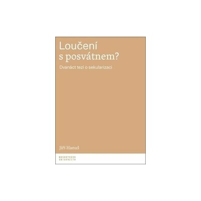 Loučení s posvátnem?
