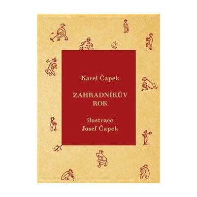 Zahradníkův rok - Karel Čapek, Josef Čapek ilustrácie