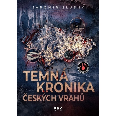 Temná kronika českých vrahů - Jaromír Slušný