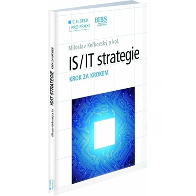 IS/IT strategie - krok za krokem - Miloslav Keřkovský a kolektív