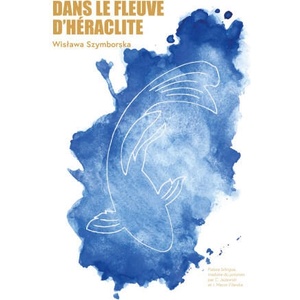 Dans le fleuve d'Héraclite | Szymborska (2023)