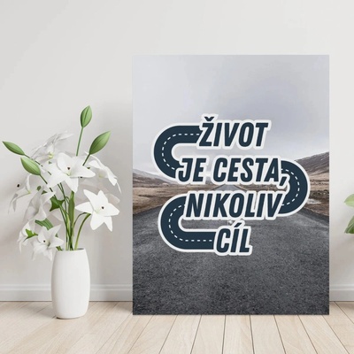 Sablio Dárková cedulka Život je cesta, nikoliv cíl: 30x40 cm – Hledejceny.cz