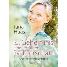 Das Geheimnis einer erfllten Partnerschaft Haas Jana