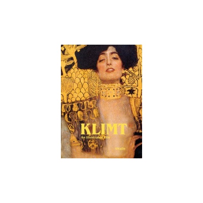Klimt - An Illustrated Life - Harald Salfellner