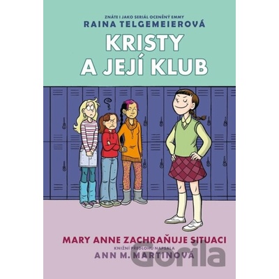 Kristy a její klub 3 - Mary Anne zachraňuje situaci - Raina Telgemeierová