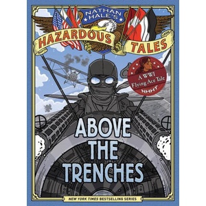 Above the Trenches (Nathan Hale's Hazardous Tales #12) | HALE NATHAN (2023)